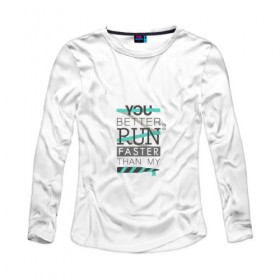 Женский лонгслив хлопок с принтом You`d better run , 100% хлопок |  | 