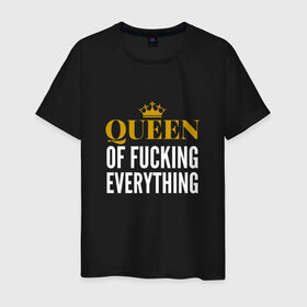Мужская футболка хлопок с принтом Queen of fucking everything , 100% хлопок | прямой крой, круглый вырез горловины, длина до линии бедер, слегка спущенное плечо. | Тематика изображения на принте: для девушек | королева | корона | с надписью