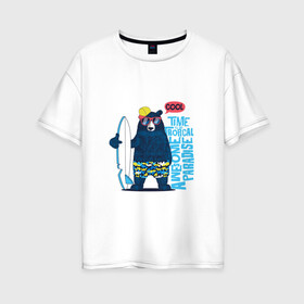 Женская футболка хлопок Oversize с принтом Медведь , 100% хлопок | свободный крой, круглый ворот, спущенный рукав, длина до линии бедер
 | каникулы | лето | медведи | медведь | море | отдых | отпуск | пляж | с медведем | серф | серфинг