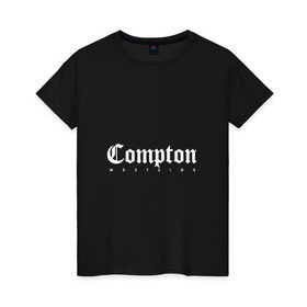 Женская футболка хлопок с принтом Compton west side , 100% хлопок | прямой крой, круглый вырез горловины, длина до линии бедер, слегка спущенное плечо | california | compton | hip hop | west side | westside | вест сайд | вестсайд | ганста | гетто | западное | калифорния | комптон | надпись | побережье | реп | репер | рэп | рэпер | хип хоп | хипхоп