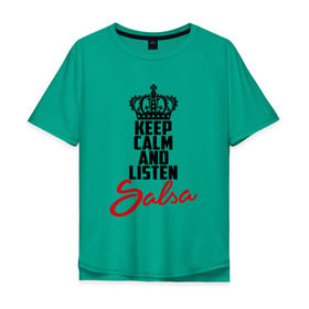 Мужская футболка хлопок Oversize с принтом Keep calm and listen Salsa , 100% хлопок | свободный крой, круглый ворот, “спинка” длиннее передней части | 
