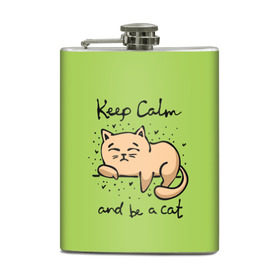 Фляга с принтом Keep Calm and be a cat , металлический корпус | емкость 0,22 л, размер 125 х 94 мм. Виниловая наклейка запечатывается полностью | cat | keep calm | домашние любимцы | животные | котики | котэ | котята | любовь | милые