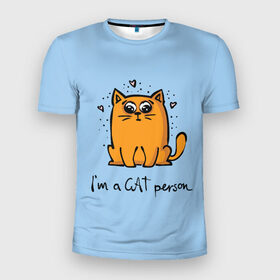 Мужская футболка 3D спортивная с принтом I am a Cat Person , 100% полиэстер с улучшенными характеристиками | приталенный силуэт, круглая горловина, широкие плечи, сужается к линии бедра | cat | домашние любимцы | животные | котики | котэ | котята | любовь | милые