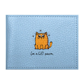 Обложка для студенческого билета с принтом I am a Cat Person , натуральная кожа | Размер: 11*8 см; Печать на всей внешней стороне | cat | домашние любимцы | животные | котики | котэ | котята | любовь | милые