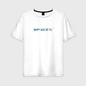 Женская футболка хлопок Oversize с принтом SpaceX , 100% хлопок | свободный крой, круглый ворот, спущенный рукав, длина до линии бедер
 | 9 | bfr | elon musk | falcon | heavy | день космонавтики | илон маск | космические путешествия | космос | наука | ракета | ракетоноситель | реактивная тяга | фалькон
