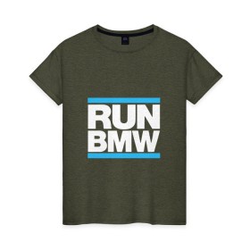 Женская футболка хлопок с принтом Run BMW , 100% хлопок | прямой крой, круглый вырез горловины, длина до линии бедер, слегка спущенное плечо | 