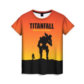 Женская футболка 3D с принтом Titanfall 2 , 100% полиэфир ( синтетическое хлопкоподобное полотно) | прямой крой, круглый вырез горловины, длина до линии бедер | blood and rust | game | воин | закат | игра | кровь и ржавчина | робот