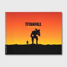 Альбом для рисования с принтом Titanfall 2 , 100% бумага
 | матовая бумага, плотность 200 мг. | blood and rust | game | воин | закат | игра | кровь и ржавчина | робот