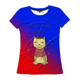 Женская футболка 3D с принтом Нужен еще котик , 100% полиэфир ( синтетическое хлопкоподобное полотно) | прямой крой, круглый вырез горловины, длина до линии бедер | cat | взгляд | кот | кот хипстер | котёнок | котятки | котятушки | кошечки | кошка | мордочка