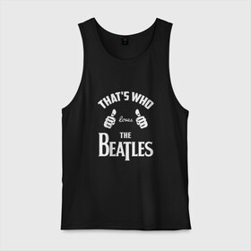 Мужская майка хлопок с принтом Вот кто любит The Beatles , 100% хлопок |  | beatles | the beatles | this girl | this guy | бителз | бителс | битлз | битлс | битлы | джон леннон | джордж харрисон | жуки | зе | ливерпульская четвёрка | мерсибит | пол маккартни | поп | ринго старр | рок группа