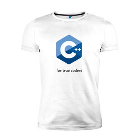 Мужская футболка премиум с принтом C++ for true coders , 92% хлопок, 8% лайкра | приталенный силуэт, круглый вырез ворота, длина до линии бедра, короткий рукав | c | c plus plus | cpp | программирование | си | си плюс плюс