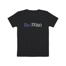 Детская футболка хлопок с принтом Re:Zero , 100% хлопок | круглый вырез горловины, полуприлегающий силуэт, длина до линии бедер | Тематика изображения на принте: 