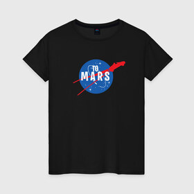 Женская футболка хлопок с принтом To Mars , 100% хлопок | прямой крой, круглый вырез горловины, длина до линии бедер, слегка спущенное плечо | elon musk | spacex | илон маск | космос | марс | спейс икс