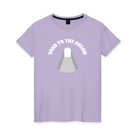 Женская футболка хлопок с принтом Road to the dream T-shirt , 100% хлопок | прямой крой, круглый вырез горловины, длина до линии бедер, слегка спущенное плечо | rdr | road to dream