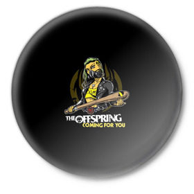 Значок с принтом The Offspring, coming for you ,  металл | круглая форма, металлическая застежка в виде булавки | the offspring | офспринг | оффспринг | рок