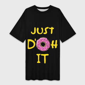 Платье-футболка 3D с принтом Just Doh it ,  |  | bart | deliciouse | doh | dont | family | homer | it | just | lisa | maggy | marge | simpsons | simpsonsfamily | yummy | барт | гомер | еда | лиза | мегги | пончик | просто | семья | симпсоны