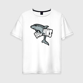 Женская футболка хлопок Oversize с принтом Дельфины , 100% хлопок | свободный крой, круглый ворот, спущенный рукав, длина до линии бедер
 | дельфин | дельфины | летние | лето | море | морская | отдых | отпуск | рыба | с дельфином