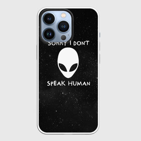 Чехол для iPhone 13 Pro с принтом Sorry, I Dont Speak Human ,  |  | голова | извините | инопланетянин | космос | нло | человек | я не говорю