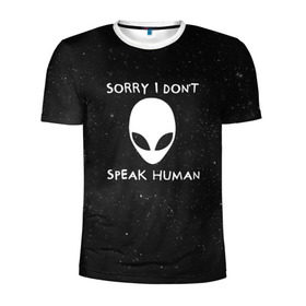 Мужская футболка 3D спортивная с принтом Sorry, I Dont Speak Human , 100% полиэстер с улучшенными характеристиками | приталенный силуэт, круглая горловина, широкие плечи, сужается к линии бедра | голова | извините | инопланетянин | космос | нло | человек | я не говорю
