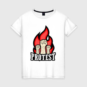 Женская футболка хлопок с принтом Протест , 100% хлопок | прямой крой, круглый вырез горловины, длина до линии бедер, слегка спущенное плечо | борьба | кулаки | пламя | протест | революция