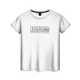 Женская футболка 3D с принтом Sarcasm , 100% полиэфир ( синтетическое хлопкоподобное полотно) | прямой крой, круглый вырез горловины, длина до линии бедер | Тематика изображения на принте: сарказм