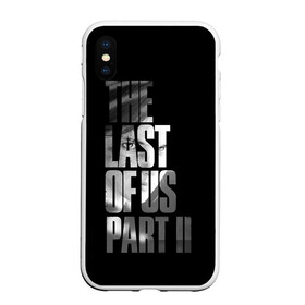 Чехол для iPhone XS Max матовый с принтом The Last of Us II , Силикон | Область печати: задняя сторона чехла, без боковых панелей | the last of us | гриб | грибы | джоэл | кордицепс | пиратs | элли