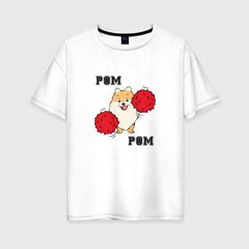 Женская футболка хлопок Oversize с принтом ШПИЦ , 100% хлопок | свободный крой, круглый ворот, спущенный рукав, длина до линии бедер
 | померанец | померанский шпиц | собака | шпиц | шпиц немецкий | шпицуля