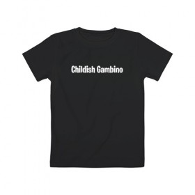 Детская футболка хлопок с принтом Childish Gambino , 100% хлопок | круглый вырез горловины, полуприлегающий силуэт, длина до линии бедер | 
