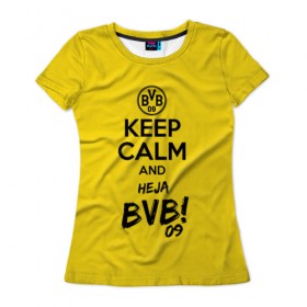 Женская футболка 3D с принтом Keep calm and Heja BVB , 100% полиэфир ( синтетическое хлопкоподобное полотно) | прямой крой, круглый вырез горловины, длина до линии бедер | 09 | bvb | calm | heja | keep | боруссия | германия | дортмунд | клуб | сохраняй | спокойствие | фк | футбол | футбольный