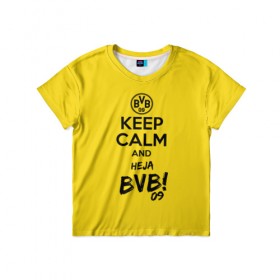 Детская футболка 3D с принтом Keep calm and Heja BVB , 100% гипоаллергенный полиэфир | прямой крой, круглый вырез горловины, длина до линии бедер, чуть спущенное плечо, ткань немного тянется | 09 | bvb | calm | heja | keep | боруссия | германия | дортмунд | клуб | сохраняй | спокойствие | фк | футбол | футбольный