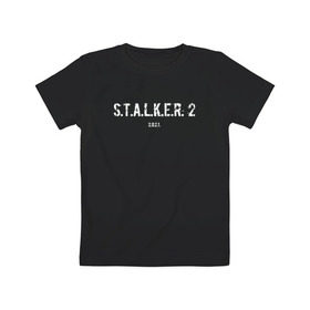 Детская футболка хлопок с принтом STALKER 2021 , 100% хлопок | круглый вырез горловины, полуприлегающий силуэт, длина до линии бедер | Тематика изображения на принте: stalker | stalker 2 | сталкер | сталкер 2