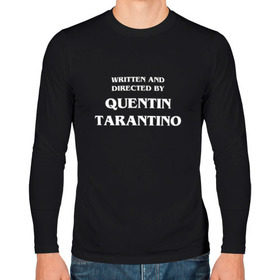 Мужской лонгслив хлопок с принтом By Quentin Tarantino , 100% хлопок |  | Тематика изображения на принте: кино | прикольная надпись | режиссер | тарантино