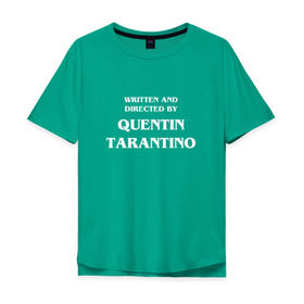 Мужская футболка хлопок Oversize с принтом By Quentin Tarantino , 100% хлопок | свободный крой, круглый ворот, “спинка” длиннее передней части | Тематика изображения на принте: кино | прикольная надпись | режиссер | тарантино