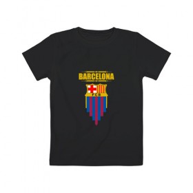 Детская футболка хлопок с принтом Barcelona , 100% хлопок | круглый вырез горловины, полуприлегающий силуэт, длина до линии бедер | Тематика изображения на принте: barca | barcelona | football | sport | барселона | спорт | футбол