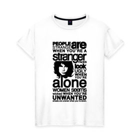 Женская футболка хлопок с принтом The Doors - People are Strange , 100% хлопок | прямой крой, круглый вырез горловины, длина до линии бедер, слегка спущенное плечо | jim morrison | группа | двери | джим моррисон | дорз | дорс | зе дорс