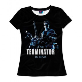 Женская футболка 3D с принтом Terminator alive , 100% полиэфир ( синтетическое хлопкоподобное полотно) | прямой крой, круглый вырез горловины, длина до линии бедер | Тематика изображения на принте: arnold schwarzenegger | арнольд шварценеггер | киборг | кино | терминатор