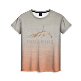 Женская футболка 3D с принтом Геодезия тригопункт , 100% полиэфир ( синтетическое хлопкоподобное полотно) | прямой крой, круглый вырез горловины, длина до линии бедер | surveyor | геодезист | геодезия
