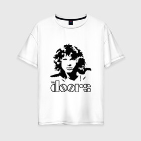 Женская футболка хлопок Oversize с принтом The Doors , 100% хлопок | свободный крой, круглый ворот, спущенный рукав, длина до линии бедер
 | jim morrison | группа | двери | джим моррисон | дорз | дорс | зе дорс