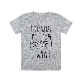 Детская футболка хлопок с принтом Do What Want , 100% хлопок | круглый вырез горловины, полуприлегающий силуэт, длина до линии бедер | Тематика изображения на принте: cat | kitty | кот | кошка