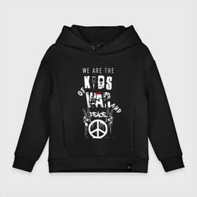 Детское худи Oversize хлопок с принтом We are the kids of war and peace , френч-терри — 70% хлопок, 30% полиэстер. Мягкий теплый начес внутри —100% хлопок | боковые карманы, эластичные манжеты и нижняя кромка, капюшон на магнитной кнопке | Тематика изображения на принте: american | day | green | idiot | альтернативный | американ | билли джо армстронг | греен | грин | группа | дай | дей | зелёный день | майк дёрнт | музыка | панк | поп | поппанк | рок | тре кул