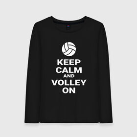 Женский лонгслив хлопок с принтом Keep calm and volley on , 100% хлопок |  | Тематика изображения на принте: sport | volleyball | волейбол | спорт