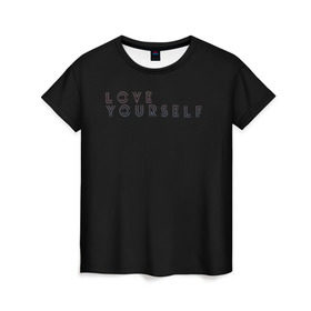 Женская футболка 3D с принтом LOVE YOURSELF_5 , 100% полиэфир ( синтетическое хлопкоподобное полотно) | прямой крой, круглый вырез горловины, длина до линии бедер | bangtan boys | bts | бантаны | бтс