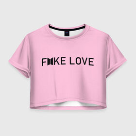Женская футболка 3D укороченная с принтом FAKE LOVE_pink , 100% полиэстер | круглая горловина, длина футболки до линии талии, рукава с отворотами | bangtan boys | bts | бантаны | бтс