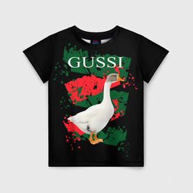 Детская футболка 3D с принтом Gussi , 100% гипоаллергенный полиэфир | прямой крой, круглый вырез горловины, длина до линии бедер, чуть спущенное плечо, ткань немного тянется | Тематика изображения на принте: gucci | gussi ga ga ga | gussi gang | бренд | гусь | птица