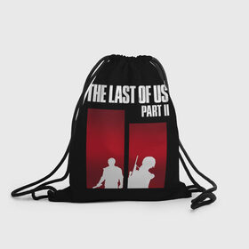 Рюкзак-мешок 3D с принтом The last of us part 2 , 100% полиэстер | плотность ткани — 200 г/м2, размер — 35 х 45 см; лямки — толстые шнурки, застежка на шнуровке, без карманов и подкладки | game | the last of us | the last of us 2 | the last of us part 2 | игра | игры