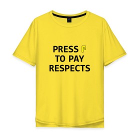 Мужская футболка хлопок Oversize с принтом Press F to pay respects , 100% хлопок | свободный крой, круглый ворот, “спинка” длиннее передней части | press f | игры | нажми f | нажми ф