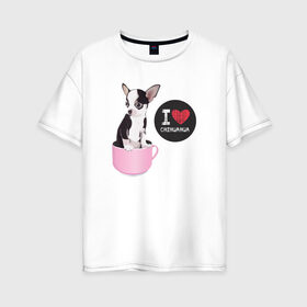 Женская футболка хлопок Oversize с принтом Я люблю Чихуахуа , 100% хлопок | свободный крой, круглый ворот, спущенный рукав, длина до линии бедер
 | с собакой | с чихуахуа | собака | собаки | чихуахуа | я люблю