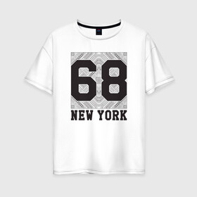 Женская футболка хлопок Oversize с принтом New York 68 , 100% хлопок | свободный крой, круглый ворот, спущенный рукав, длина до линии бедер
 | new york | города | нью йорк | стиль | фракталы
