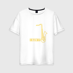 Женская футболка хлопок Oversize с принтом I tried to become , 100% хлопок | свободный крой, круглый ворот, спущенный рукав, длина до линии бедер
 | саксофон | саксофонист
