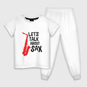 Детская пижама хлопок с принтом lets talk about sax , 100% хлопок |  брюки и футболка прямого кроя, без карманов, на брюках мягкая резинка на поясе и по низу штанин
 | саксофон | саксофонист